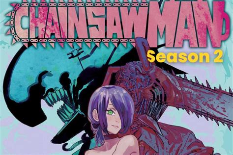 Chainsaw Man Season 2: Release Date, Leaks, Plot, Characters。